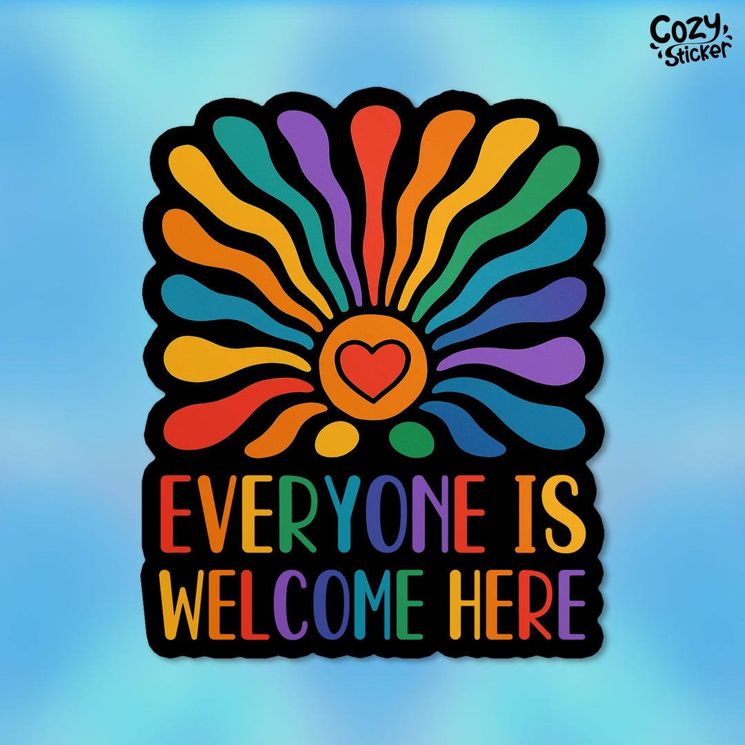 Everyone is Welcome Here Sticker, Inclusion and Equality, LGBTQ Trans ...