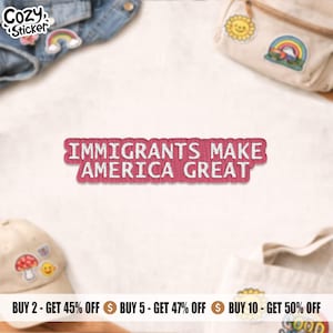 Immigrants Make America Great Patch, Immigrant Human Rights Protest Political Activist Embroidered Patches Applique for Backpacks, Clothes