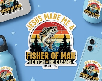 Jesus Made Me A Fisher of Men Sticker, Christian Faith Religious Quote Fishing Enthusiast Waterproof Die-cut Sticker for Laptop Water Bottle