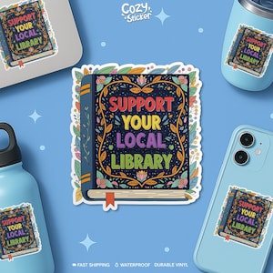 Support Your Local Library Sticker, Kindle Bookish Reader, Librarian Booktok Bookworm Waterproof Vinyl Stickers Die-cut Laptop Gifts