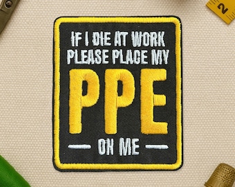 If I Die At Work Please Place My PPE On Me Patch Funny Electrician Patches Engineer Joke Embroidered Patch Applique for Clothes Hat Backpack