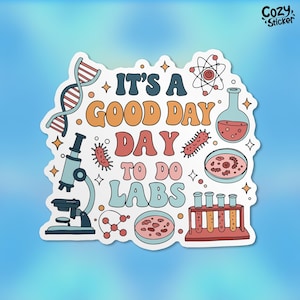 It&#39;s A Good Day To Do Labs Sticker, Lab Tech, Laboratory Scientist, Medical Student Stickers Waterproof Vinyl Die-cut Sticker Laptop, Kindle