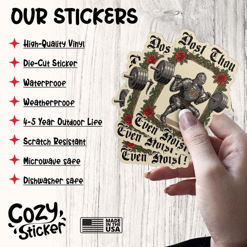 May include: A stack of die-cut stickers featuring a knight lifting weights, surrounded by roses, with the text "Dos Dost Thou Even Noist!" and "Even Noist!". The stickers are waterproof, weatherproof, and scratch-resistant.