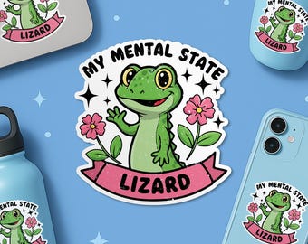 My Mental State Sticker, Cute Lizard Funny Reptile Mental Health Waterproof Vinyl Die-cut Sticker for Laptop Water Bottle Gift for Adult