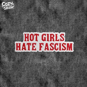 Hot Girls Hate Fascism Patch, Political Liberal Pro Immigration Human Rights Patches Applique for Clothes Hats Backpacks Clothing