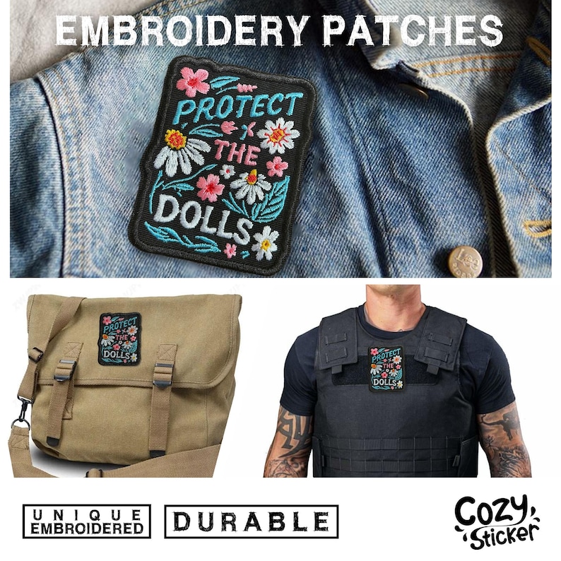 May include: Embroidered patch with the text "PROTECT THE DOLLS" surrounded by colorful flowers and leaves. The patch is displayed on a denim jacket, a messenger bag, and a tactical vest. The patch is described as unique and durable.
