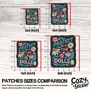 May include: A comparison chart of four embroidered patches with the text "PROTECT THE DOLLS" in a floral design. The patches are black with pink, white, and blue accents. Sizes range from 3x3 inches to 6x6 inches.
