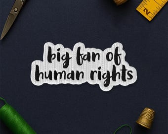 Big Fan of Human Rights Patch, Equality Social Justice Awareness Embroidered Patches Applique for Clothes Hat Backpack Hat Jean Shirt Gift