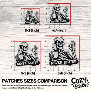Puede incluir: Tabla comparativa de cuatro parches de diferentes tama&ntilde;os. Cada parche presenta un esqueleto sosteniendo una taza de caf&eacute; y haciendo el gesto de "ok". El texto "NEVER BETTER" est&aacute; debajo. Los tama&ntilde;os son 7,6x7,6 cm, 10,2x10,2 cm, 12,7x12,7 cm y 15,2x15,2 cm.