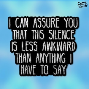 This Silence Is Less Awkward Sticker Sarcastic Adult Humor Snarky Sassy Saying Waterproof Vinyl Stickers Die-cut Funny Gifts for Women Men