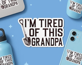 I'm Tired of this Grandpa Sticker, Funny Quote RN Nurse Nursing Waterproof Vinyl Stickers, Laptop, Kindle Gifts for Her, Him