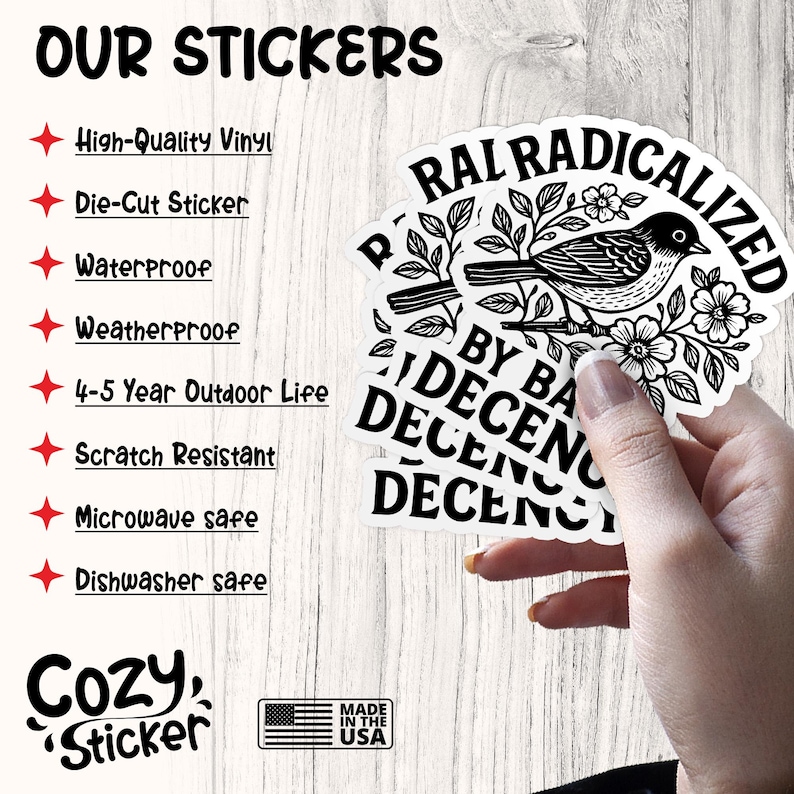 May include: A stack of white die-cut stickers with a black and white bird and floral design. The stickers are labeled "RAL RADICALIZED BY BA DECENCY". The image also includes text about the stickers' features, such as being waterproof and scratch-resistant.