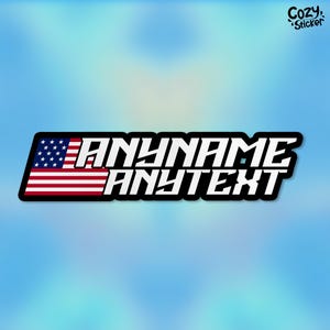May include: A black and white sticker with an American flag and the text "ANYNAME ANYTEXT".