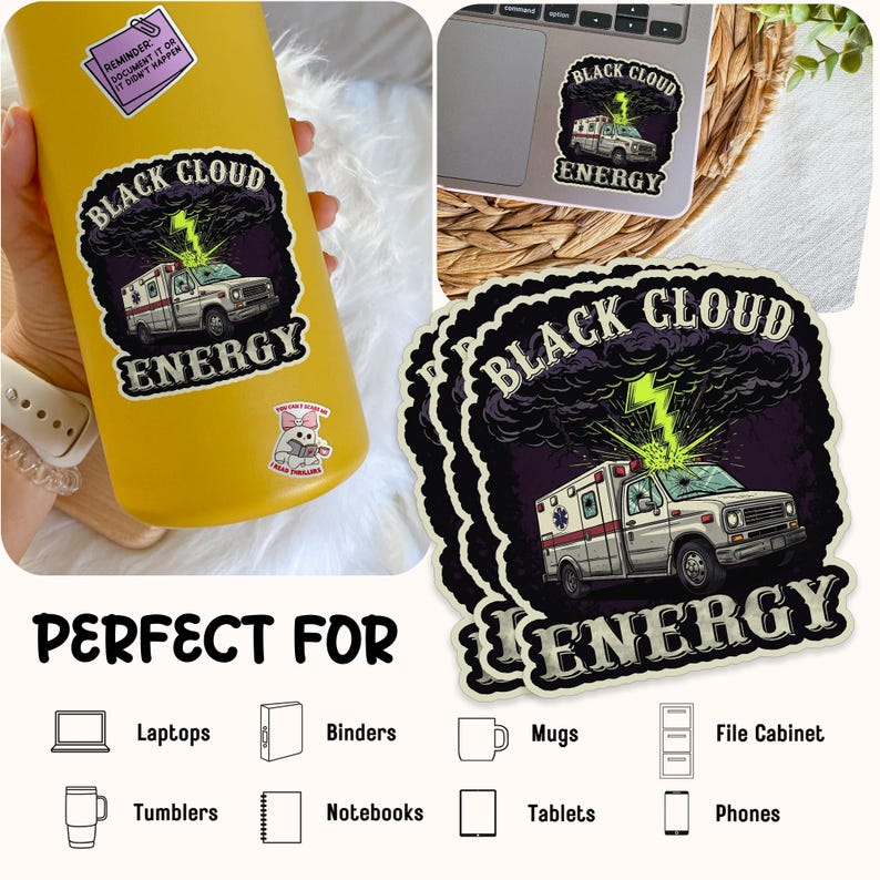 May include: A sticker with the words "BLACK CLOUD ENERGY" and an illustration of an ambulance under a dark cloud with a lightning bolt. The sticker is shown on a yellow water bottle, a laptop, and in a stack. The image also shows the words "PERFECT FOR" and icons of items.