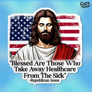 Republican Jesus Sticker Funny Leftist Liberal Political Human Rights Feminist Waterproof Vinyl Stickers Die-cut Laptop Gifts