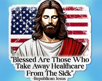 Republican Jesus Sticker Funny Leftist Liberal Political Human Rights Feminist Waterproof Vinyl Stickers Die-cut Laptop Gifts