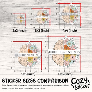 May include: A sticker size comparison chart featuring a brain design with floral accents and the text "THOUGHTS AREN'T FACTS." The stickers are shown in various sizes, including 2x2, 3x3, 4x4, 5x5, and 6x6 inches. The Cozy Sticker logo is in the bottom right.