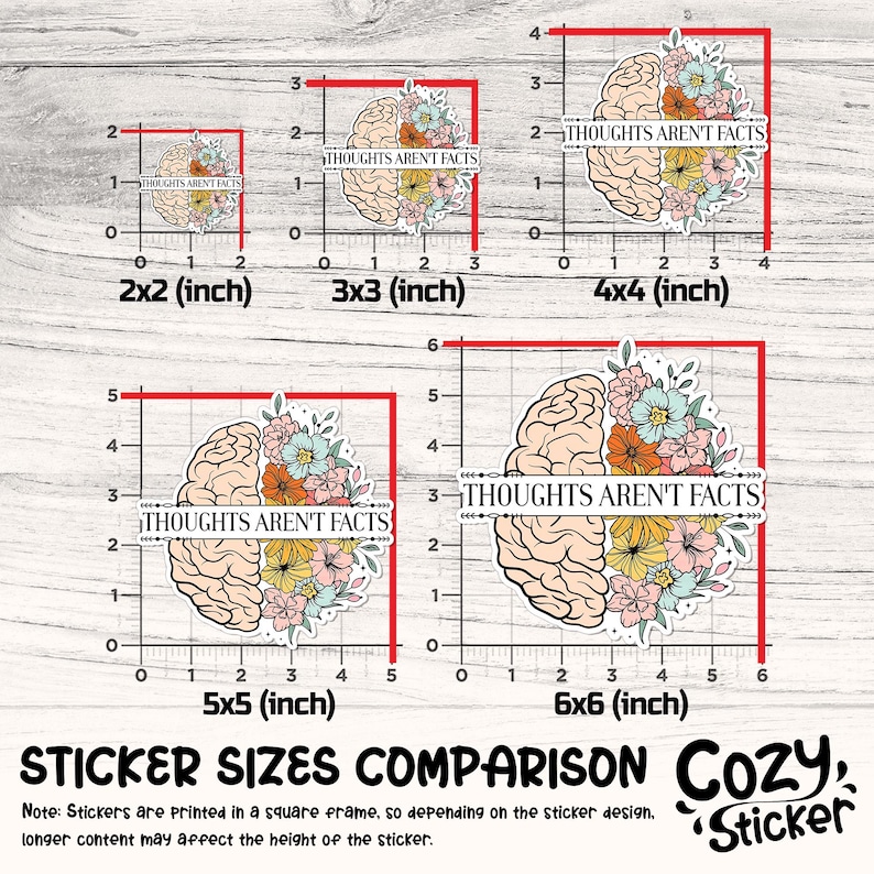 May include: A sticker size comparison chart featuring a brain design with floral accents and the text "THOUGHTS AREN'T FACTS." The stickers are shown in various sizes, including 2x2, 3x3, 4x4, 5x5, and 6x6 inches. The Cozy Sticker logo is in the bottom right.