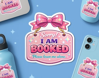Sorry I Am Booked Please Leave Me Alone Sticker, Cute Coquette Book Lover Booktok Bookish Waterproof Vinyl Die-cut Stickers for Laptop Gift