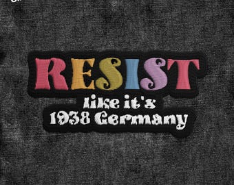 Resist Like It's 1938 Germany Patch, Women's Rights, Feminist, Equality, Girl Empowerment Patches Applique for Clothe Hat Backpacks Clothing