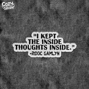May include: White embroidered patch with the quote "I kept the inside thoughts inside." - Ridoc Gamlyn.