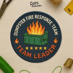 Dumpster Fire Response Team Patch, Team Leader Fire Meme Funny Saying Patch Applique for Clothes Hat Backpack, Gift Jacket Bag Jean
