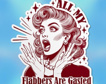 Pegatina "Todas mis flabbers están gastadas", divertida mujer retro, pegatina de vinilo sarcástico vintage, pegatinas para portátil, pegatinas para botellas de agua, regalos para portátil