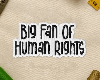 Big Fan Of Human Rights Patch, Equality Pro Immigration Social Justice Patches Applique for Hats Backpacks Jackets Gifts Jean Bag Shirt