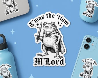 T'was the 'Tism M'Lord Sticker, Funny Autism Awareness Knight Frog Fantasy Gamer Game Die Cut Sticker, Laptop Decal Water bottle
