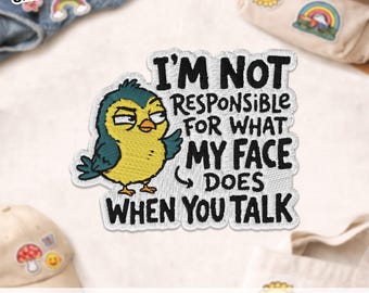 Écusson Je ne suis pas responsable de ce que fait mon visage