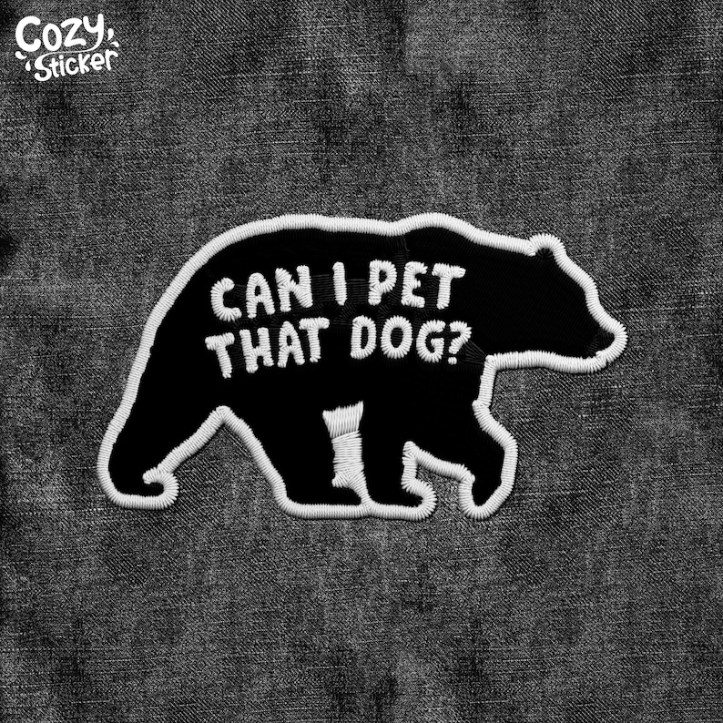 Can I Pet That Dog Embroidered Patches, Funny Black Bear Dawg Patch Funny Meme Viral Patches Applique for Clothes Hats Backpacks Clothing bild 1