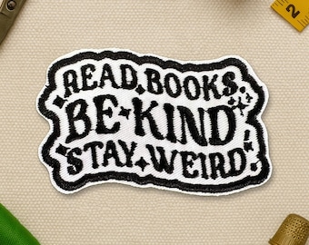 Read Books, Be Kind, Stay Weird Patch Reading Book Lovers Quote Embroidered Patches Funny Patch Applique for Clothes Hats Backpacks Gifts