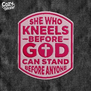 She Who Kneels Before God Patch, Christian Faith Bible Verse Quote Patch Applique for Hats Backpacks Jackets Gifts for Her Him