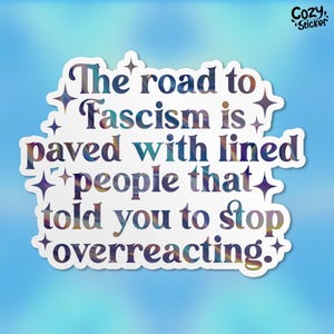 The Road To Fascism Sticker, Leftist Political Stickers Liberal Human Rights Waterproof Vinyl Die-cut Stickers Laptop Gifts