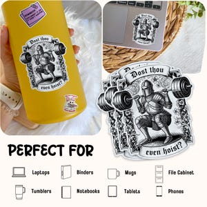 May include: Black and white sticker featuring a knight lifting a barbell, with the text "Dost thou even hoist?". The sticker is shown on a yellow tumbler and a laptop, with additional stickers in a stack. The image also includes icons for laptops, binders, mugs, and more.