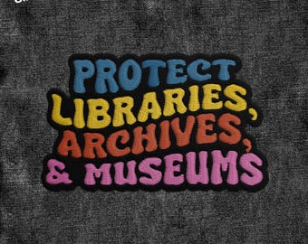 Protect Libraries Archives And Museums Patch, Library Technician, Archivist Embroidered Patches Patch Applique for Clothes Hats Backpacks