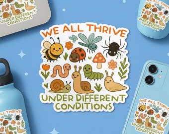We All Thrive Under Different Conditions Sticker, BCBA Neurodiverse Special Education Sticker for Laptop Sticker Gift Her Him Adults Kid