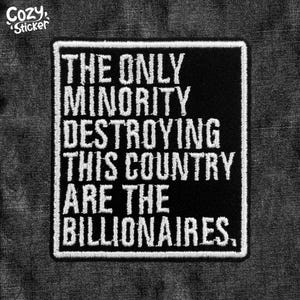 The Only Minority Destroying This Country Are the Billionaires Patch Anti Trump, Feminist Patches Applique for Clothes Hats Backpacks