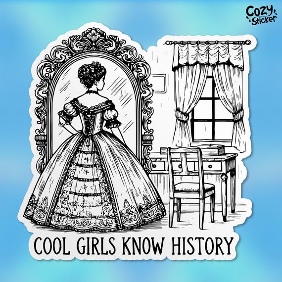 Cool Girls Know History Sticker, History Major, Social Study, Bookish Kindle Waterproof Vinyl Stickers, Laptop, Water Bottle, Kindle Gifts