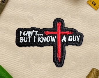 I Can't But I Know A Guy Patch, Jesus Cross Funny Christian, Catholic Religious Faith Patch Applique for Clothes Hat Backpack Gift Jacket