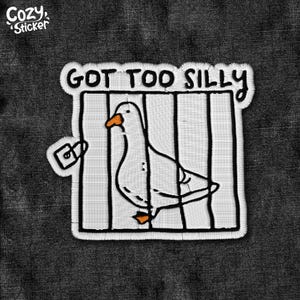 Got Too Silly Patch Funny Duck Embroidery Patches Sarcastic Adult Humor Embroidered Patches Applique for Clothes Hats Backpacks Clothing