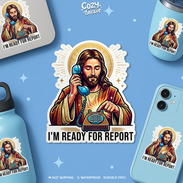 I'm Ready For Report Sticker, Hospice Nurse Funny Dark Humor Nursing Jesus Waterproof Sticker for Laptop Water Bottle Notebook Helmet Gift