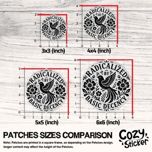 Puede incluir: Un cuadro comparativo de cuatro parches con el texto "RADICALIZED BY BASIC DECENCY" y un dise&ntilde;o de p&aacute;jaro, en tama&ntilde;os de 7,6x7,6, 10,2x10,2, 12,7x12,7 y 15,2x15,2 cm. El logotipo de Cozy Sticker est&aacute; en la parte inferior derecha.