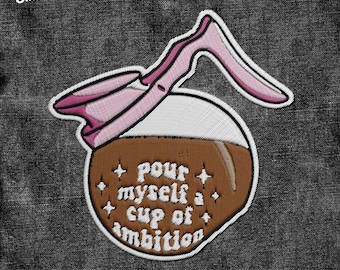 Pour Myself A Cup Of Ambition Patch, Coffee Patches Funny Sarcastic Coffee Lover Patch Applique for Clothes Hats Backpack