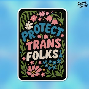Peut inclure: Un autocollant noir et blanc avec un motif floral et le texte "Protégez les personnes trans" en lettres colorées.