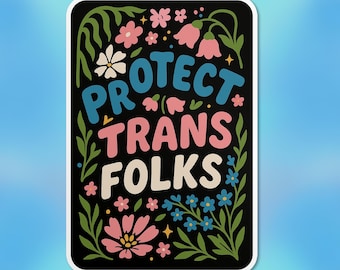 Protect Trans Folks Sticker, Trans Rights, Human Rights, LGBT Queer Equality Waterproof Vinyl Stickers Laptop Gifts