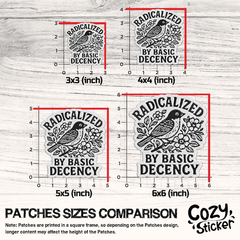 Puede incluir: Comparaci&oacute;n de cuatro parches con el texto "RADICALIZED BY BASIC DECENCY" y una ilustraci&oacute;n de un p&aacute;jaro. Los parches miden 7,6x7,6 cm, 10,2x10,2 cm, 12,7x12,7 cm y 15,2x15,2 cm. El logotipo de Cozy Sticker est&aacute; en la esquina inferior derecha.