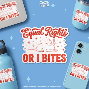 Equal Rights Or I Bites Sticker, Feminist Cat Lover Gender Equality Human Rights Waterproof Vinyl Sticker for Laptop Kindle Helmet Gift