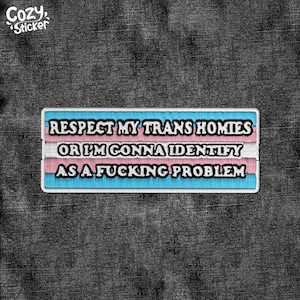 Respect My Trans Homies Patch LGBTQIA Trans Rights Human Rights Leftist Liberal Bisexual Patches Applique for Clothes Hats Backpacks Jackets