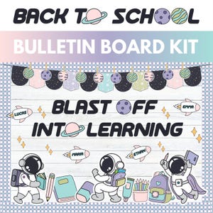 May include: A Back to School bulletin board kit with a space theme. The design includes the text "Back to School" and "Bulletin Board Kit". The main text reads "Blast Off Into Learning". The kit features astronaut illustrations, planets, rockets, and school supplies.